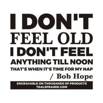 T-02494_Age_Quotes_and_Sayings_TealsPrairie.com