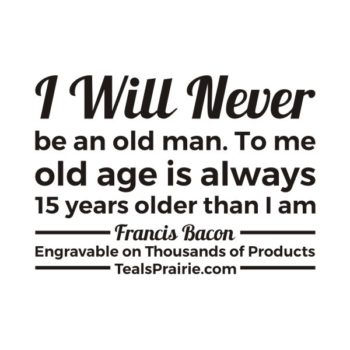 T-02500_Age_Quotes_and_Sayings_TealsPrairie.com