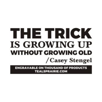 T-02572_Age_Quotes_and_Sayings_TealsPrairie.com