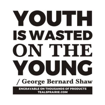 T-02620_Age_Quotes_and_Sayings_TealsPrairie.com