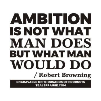 T-02641_Ambition_Quotes_and_Sayings_TealsPrairie.com