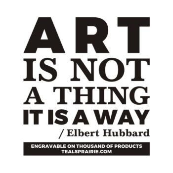 T-02822_Art_Quotes_and_Sayings_TealsPrairie.com
