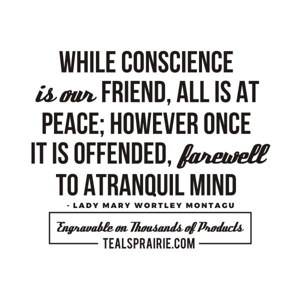 T-03206_Conscience_Quotes_and_Sayings_TealsPrairie.com.JPG T-03206_Conscience_Quotes_and_Sayings_TealsPrairie.com.JPG