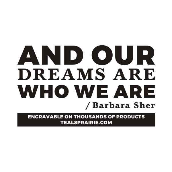 T-03366_Dream_Quotes_and_Sayings_TealsPrairie.com.JPG T-03366_Dream_Quotes_and_Sayings_TealsPrairie.com.JPG