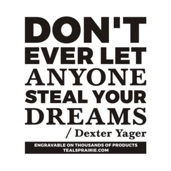 T-03384_Dream_Quotes_and_Sayings_TealsPrairie.com