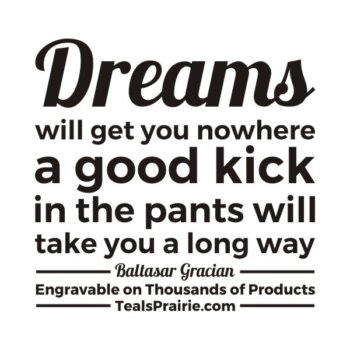 T-03408_Dream_Quotes_and_Sayings_TealsPrairie.com