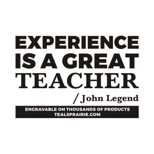T-03520_Experience_Quotes_and_Sayings_TealsPrairie.com T-03520_Experience_Quotes_and_Sayings_TealsPrairie.com