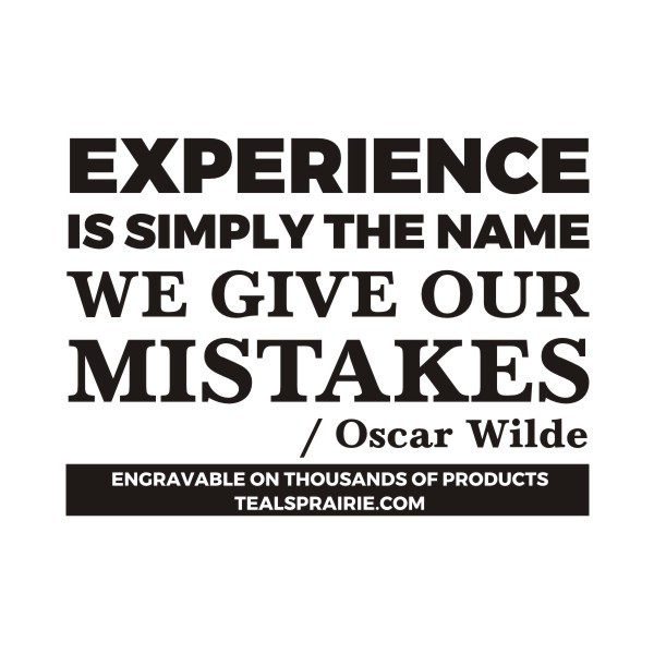 T-03522_Experience_Quotes_and_Sayings_TealsPrairie.com T-03522_Experience_Quotes_and_Sayings_TealsPrairie.com