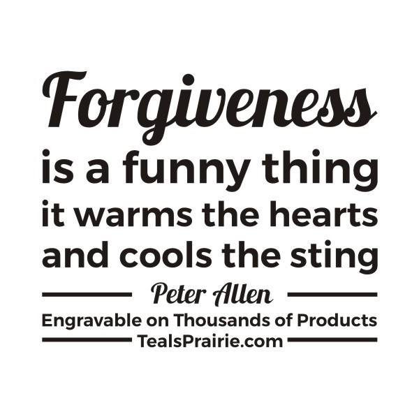 T-03845_Forgiveness_Quotes_and_Sayings_TealsPrairie.com T-03845_Forgiveness_Quotes_and_Sayings_TealsPrairie.com