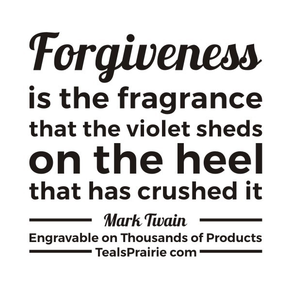 T-03852_Forgiveness_Quotes_and_Sayings_TealsPrairie.com T-03852_Forgiveness_Quotes_and_Sayings_TealsPrairie.com
