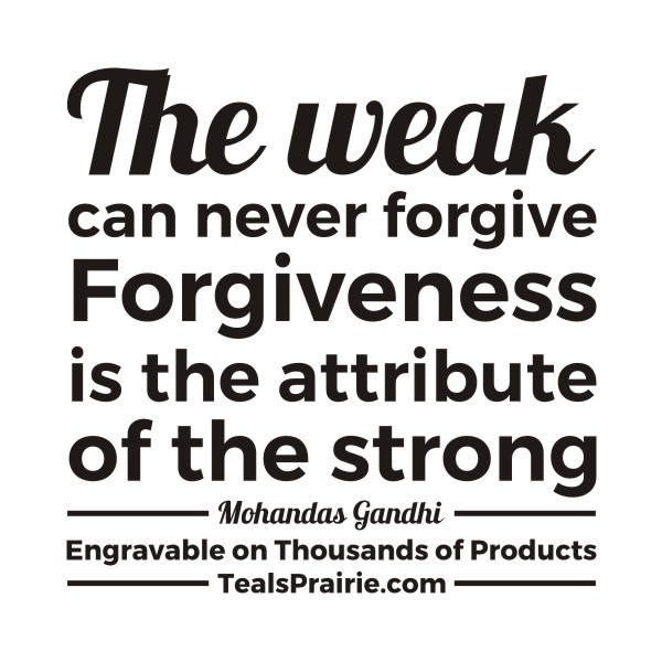 T-03878_Forgiveness_Quotes_and_Sayings_TealsPrairie.com.JPG T-03878_Forgiveness_Quotes_and_Sayings_TealsPrairie.com.JPG