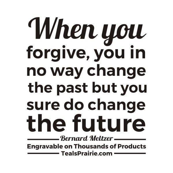 T-03886_Forgiveness_Quotes_and_Sayings_TealsPrairie.com.JPG T-03886_Forgiveness_Quotes_and_Sayings_TealsPrairie.com.JPG