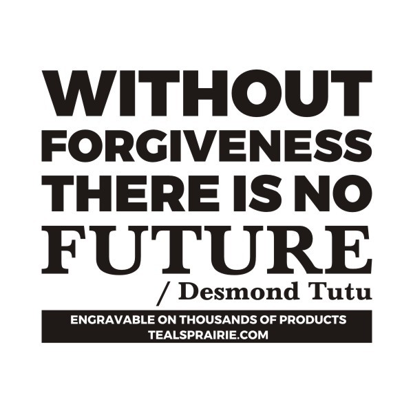 T-03887_Forgiveness_Quotes_and_Sayings_TealsPrairie.com.JPG T-03887_Forgiveness_Quotes_and_Sayings_TealsPrairie.com.JPG
