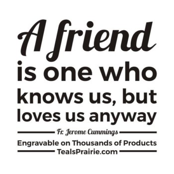 T-03991_Friends_Quotes_and_Sayings_TealsPrairie.com