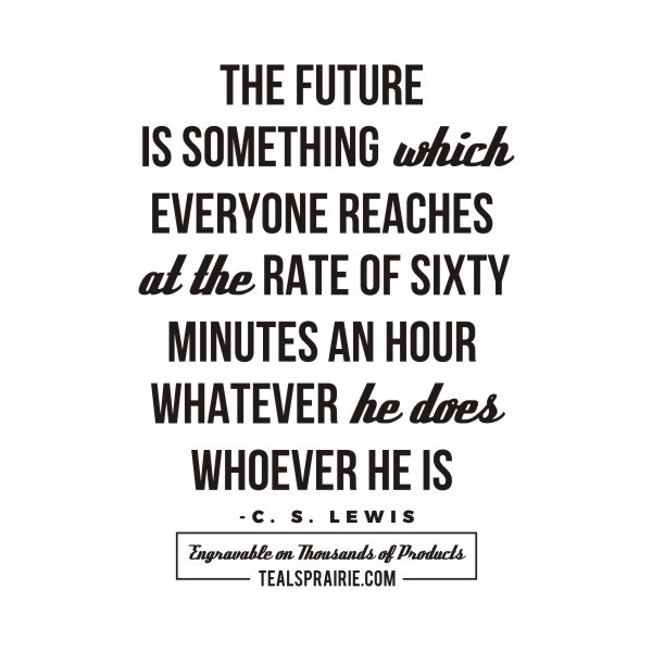 T-04286_Future_Quotes_and_Sayings_TealsPrairie.com T-04286_Future_Quotes_and_Sayings_TealsPrairie.com